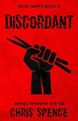 E-Book (epub) Rock Happy 3: Discordant (Rock Happy book series, #3) von Chris Spence