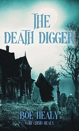 E-Book (epub) The Death Digger von Boe Healy, Chisto Healy