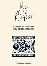 eBook (epub) Mar Balear: A Celebration of Seafood from the Balearic Islands de Coledown Kitchen