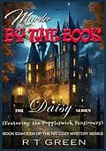 E-Book (epub) Daisy: Not Your Average Super-sleuth! Book Eighteen: Murder by the Book (Daisy Morrow, #18) von R T Green