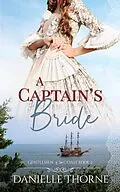 E-Book (epub) A Captain's Bride (Gentlemen of the Coast) von Danielle Thorne