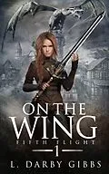 E-Book (epub) On the Wing von L. Darby Gibbs