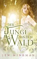 E-Book (epub) Der Junge aus dem Wald von Jen Minkman