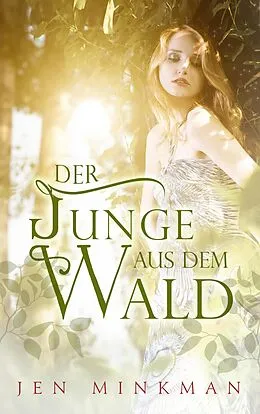E-Book (epub) Der Junge aus dem Wald von Jen Minkman