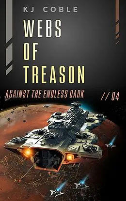 E-Book (epub) Webs of Treason (Against the Endless Dark, #4) von K. J. Coble