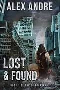 E-Book (epub) Lost & Found (The E Apocrypha, #1) von Alex Andre