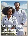 E-Book (epub) Stethoscopes in the Sand von Carrie Anneble Pheonix