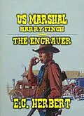 E-Book (epub) U.S. Marshal Harry Finch - The Engraver (U.S. Marshal Finch, #1) von E. C. Herbert