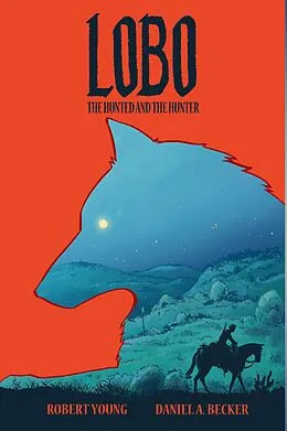 E-Book (epub) Lobo: The Hunted And The Hunter von Robert Young