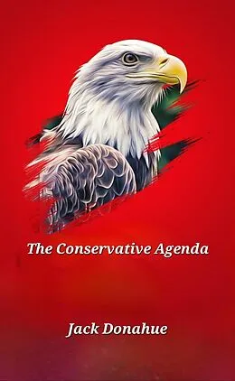 E-Book (epub) The Conservative Agenda von Jack Donahue