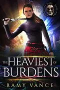 E-Book (epub) The Heaviest of Burdens (Mortality Bites, #9) von R. E. Vance