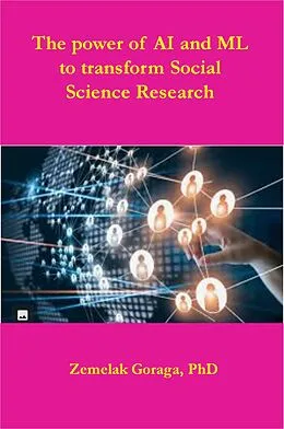 E-Book (epub) The power of AI and ML to transform Social Science Research von Zemelak Goraga