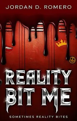 E-Book (epub) Reality Bit Me (Sometimes Reality Bites, #1) von Jordan Romero