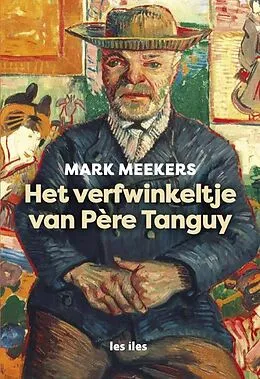 E-Book (epub) het verfwinkeltje van Père Tanguy von Les Iles Publishers, Mark Meekers