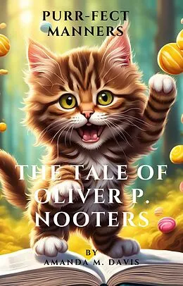 E-Book (epub) Purr-Fect Manner's The Tale of Oliver P. Nooters von Amanda Davis