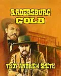 E-Book (epub) Radersburg Gold von Troy Andrew Smith