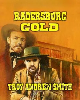 E-Book (epub) Radersburg Gold von Troy Andrew Smith