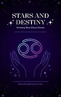 E-Book (epub) Stars and Destiny: Knowing More about Cancer von Maria Florinda Loreto Yoris