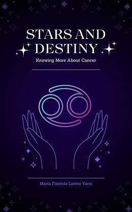 E-Book (epub) Stars and Destiny: Knowing More about Cancer von Maria Florinda Loreto Yoris