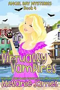 E-Book (epub) Virtually Vampires (Angel Bay Mysteries, #4) von Melanie James