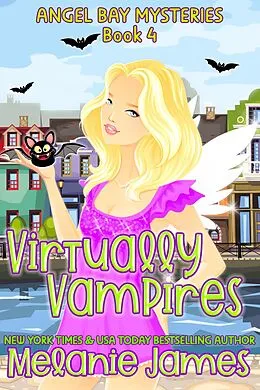 E-Book (epub) Virtually Vampires (Angel Bay Mysteries, #4) von Melanie James