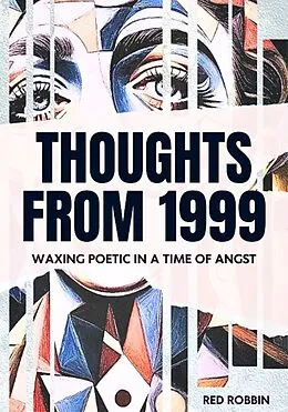 E-Book (epub) Thoughts from 1999 - Waxing Poetic in a Time of Angst von Red Robbin