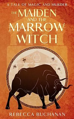 E-Book (epub) The Maiden and the Marrow Witch: A Tale of Magic and Murder von Rebecca Buchanan