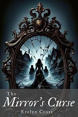 E-Book (epub) The Mirror's Curse von Evelyn Cross