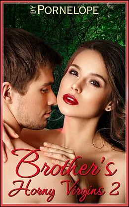 E-Book (epub) Brother's Horny Virgins 2 von Pornelope