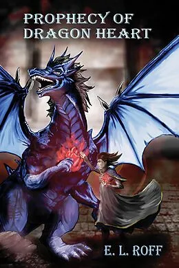 E-Book (epub) Prophecy of Dragon Heart von E. L. Roff