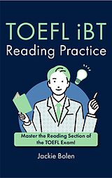 eBook (epub) TOEFL iBT Reading Practice: Master the Reading Section of the TOEFL Exam! de Jackie Bolen