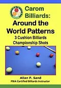 E-Book (epub) Carom Billiards: Around the World Patterns - 3-Cushion Billiards Championship Shots von Allan P. Sand