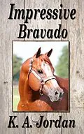 E-Book (epub) Impressive Bravado von K. A. Jordan