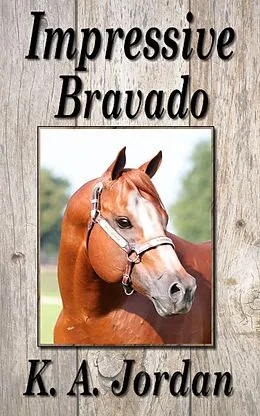 E-Book (epub) Impressive Bravado von K. A. Jordan