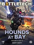 E-Book (epub) BattleTech: Hounds at Bay (Fortunes of War #4) von Geoff "Doc" Swift