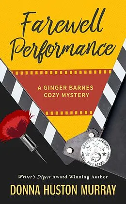 E-Book (epub) Farewell Performance (A Ginger Barnes Cozy Mystery, #6) von Donna Huston Murray