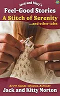 E-Book (epub) Jack and Kitty's Feel-Good Stories: A Stitch of Serenity and Other Tales von Kitty Norton, Jack Norton