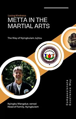 E-Book (epub) Metta in the Martial Arts, The Way of Nyingbulam Jujitsu von Nyingbu Wangdue