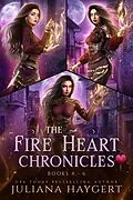 E-Book (epub) The Fire Heart Chronicles Books 4 to 6 von Juliana Haygert