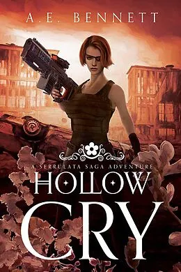 E-Book (epub) Hollow Cry: A Serrulata Saga Adventure (The Serrulata Saga, #2.5) von A. E. Bennett