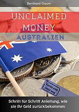E-Book (epub) Unclaimed Money Australien von Bernhard Gaum