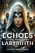 E-Book (epub) Echoes of the Forgotten Labyrinth von Evelyn Darkwood