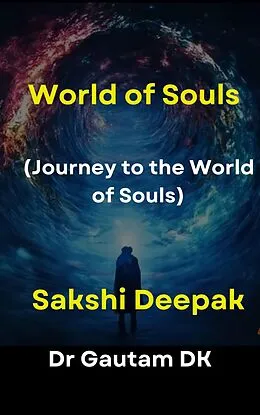 E-Book (epub) World of Souls von Gautamdk, Gautam Dk