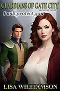 E-Book (epub) I Will Protect You (Guardians of the Gate City, #6) von Lisa Williamson