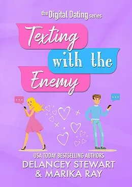 E-Book (epub) Texting with the Enemy (Digital Dating, #1) von Delancey Stewart, Marika Ray