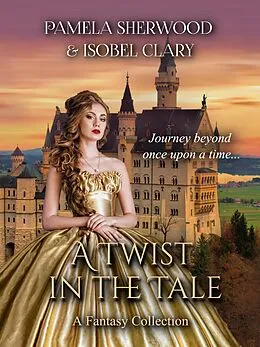 E-Book (epub) Twist in the Tale von Pamela Sherwood, Isobel Clary