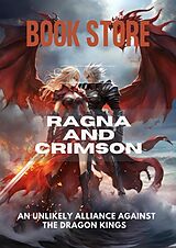 eBook (epub) Ragna and Crimson: An Unlikely Alliance Against the Dragon Kings de Waleed Al Wahaibi