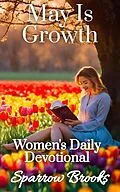 E-Book (epub) May Is Growth (Women's Daily Devotional, #5) von Sparrow Brooks