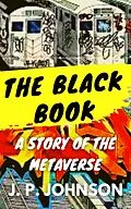 E-Book (epub) The Black Book. A Story of the Metaverse von J. P. Johnson