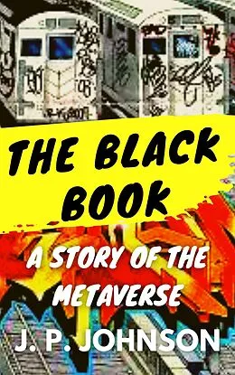 E-Book (epub) The Black Book. A Story of the Metaverse von J. P. Johnson